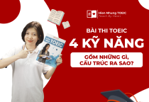 Bài thi toeic 4 kỹ năng gồm những gì, cấu trúc ra sao?