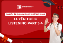 Có nên áp dụng cùng 1 phương pháp luyện TOEIC Listening Part 3 4
