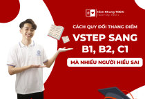 Cách quy đổi thang điểm VSTEP sang B1, B2, C1 mà nhiều người hiểu sai