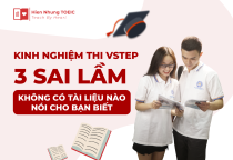 Kinh nghiệm thi VSTEP: 3 sai lầm không có tài liệu nào nói cho bạn biết