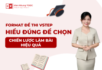 Format đề thi VSTEP: Hiểu đúng để chọn chiến lược làm bài hiệu quả