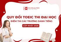 Quy đổi chứng chỉ TOEIC vào Đại học năm 2026