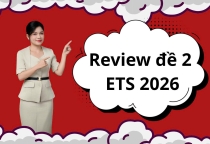 Review Bộ Đề ETS 2026 Test 2 Mới Nhất: Cấu Trúc Có Thay Đổi?