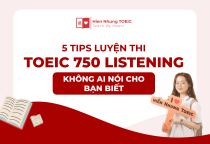 5 tips luyện thi TOEIC 750 Listening không ai nói cho bạn biết