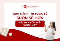 Quá trình thi TOEIC sẽ suôn sẻ hơn nếu bạn sớm biết 5 điều này