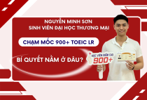 900 TOEIC không phải ngẫu nhiên, Nguyễn Minh Sơn sinh viên Đại học Thương Mại đã làm điều đó như thế nào?