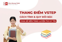 Thang điểm VSTEP: Cách tính điểm & Quy đổi bậc năng lực mới nhất 2026
