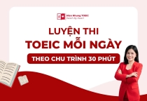 Luyện thi TOEIC mỗi ngày theo chu trình 30 phút