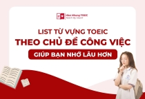 List từ vựng TOEIC theo chủ đề công việc giúp bạn nhớ lâu hơn