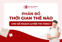 Phân bổ thời gian thế nào cho kế hoạch luyện thi TOEIC?