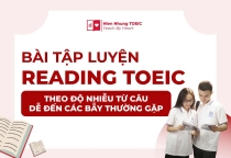 Bài tập luyện Reading TOEIC theo độ nhiễu từ câu dễ đến các bẫy thường gặp 