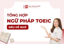Tổng hợp ngữ pháp TOEIC siêu dễ nhớ 