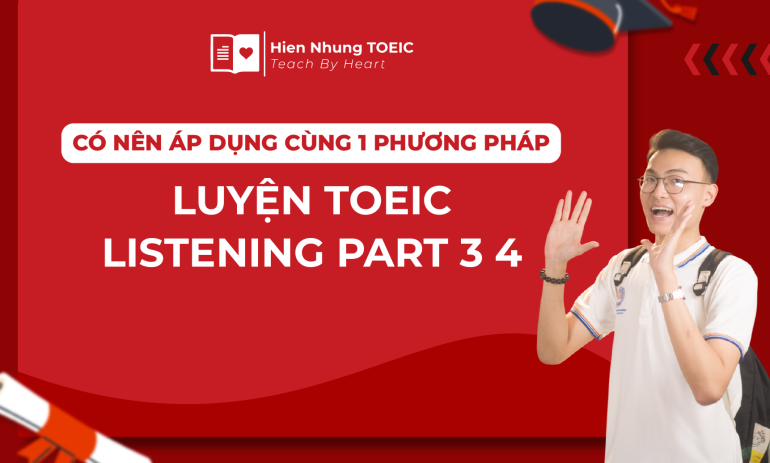 Có nên áp dụng cùng 1 phương pháp luyện TOEIC Listening Part 3 4