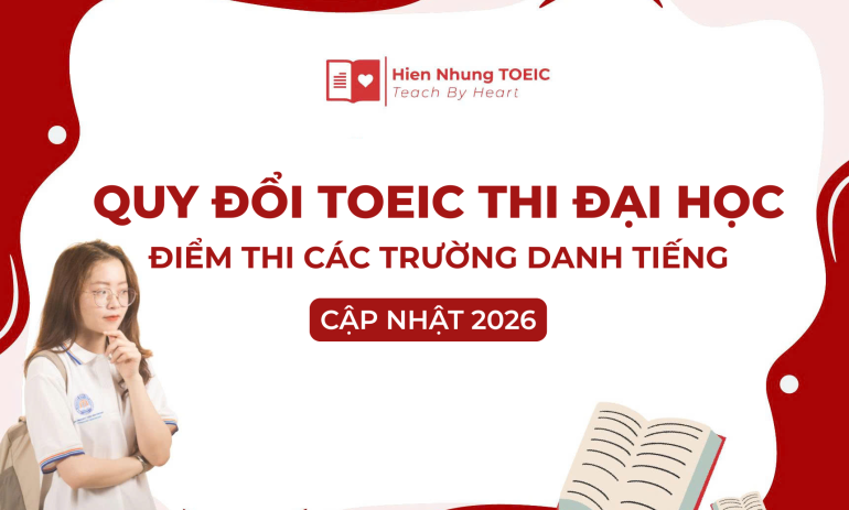 Quy đổi chứng chỉ TOEIC vào Đại học năm 2026
