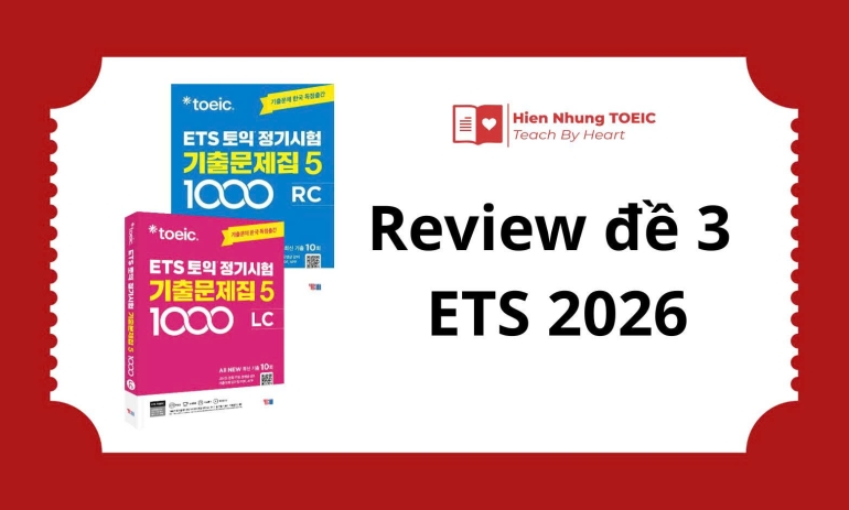 Review chi tiết ETS 2026 Test 3: Độ khó ra sao? Ai nên luyện? | Hiền Nhung TOEIC