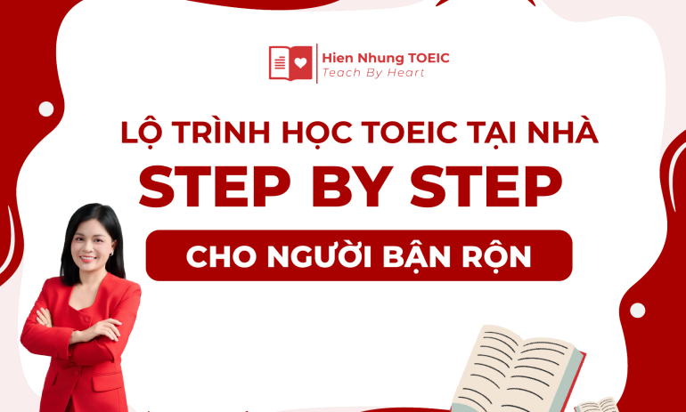 Lộ trình học TOEIC tại nhà step by step cho người bận rộn