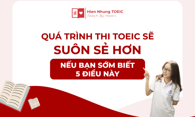 Quá trình thi TOEIC sẽ suôn sẻ hơn nếu bạn sớm biết 5 điều này
