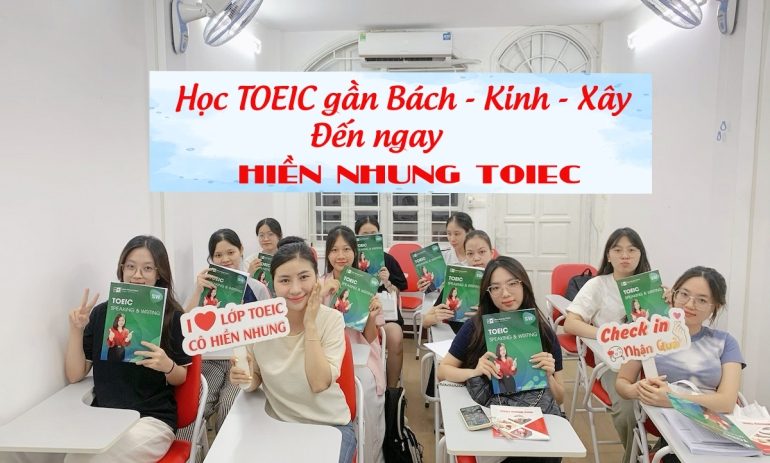 Học TOEIC gần Kinh tế Quốc dân, Bách Khoa và Xây dựng: Nên học ở đâu?