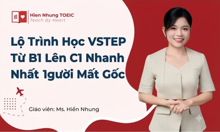 Lộ Trình Học VSTEP Từ B1 Lên C1 Nhanh Nhất Cho Người Mất Gốc