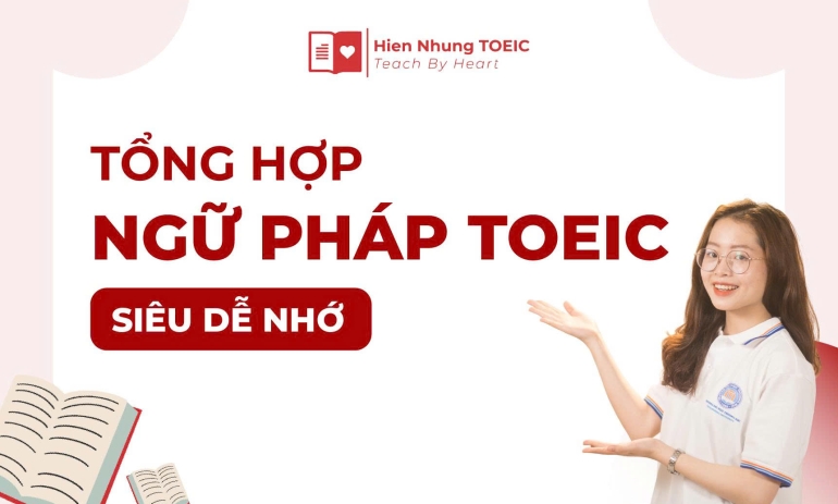 Tổng hợp ngữ pháp TOEIC siêu dễ nhớ 